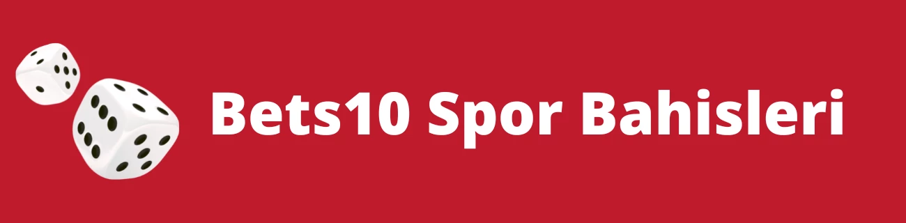 Bets10 Spor Bahisleri