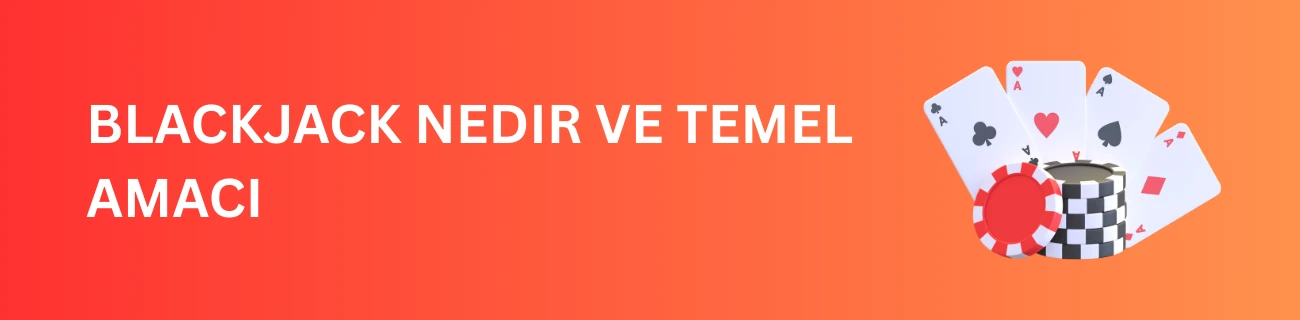 Blackjack Nedir ve Temel Amacı