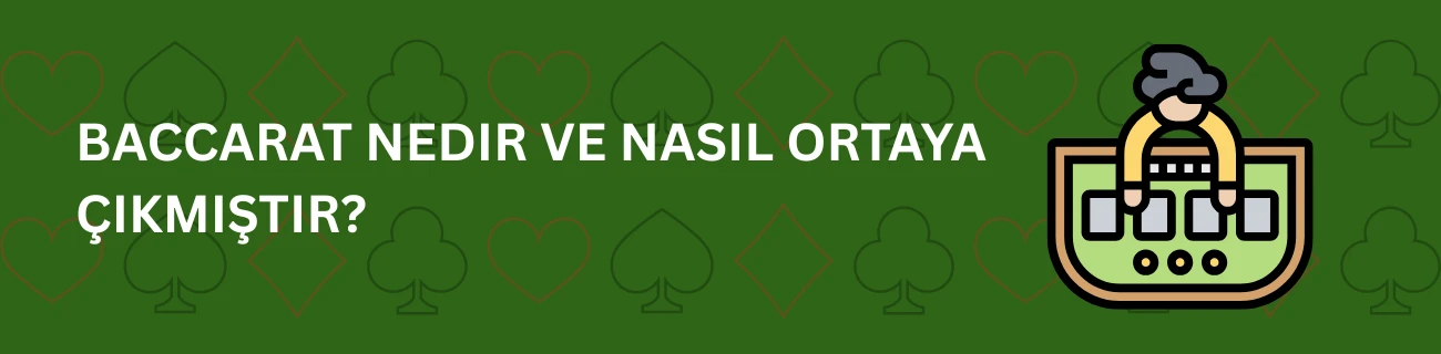 Baccarat Nedir ve Nasıl Ortaya Çıkmıştır?