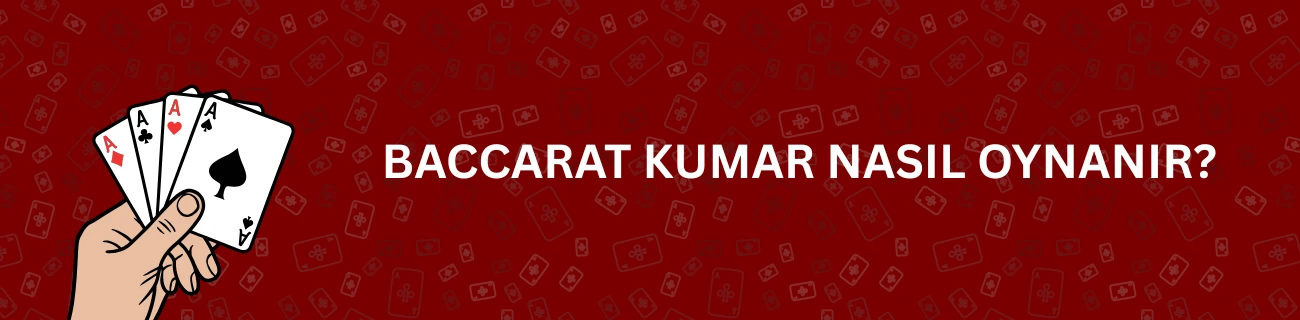 Baccarat Kumar Nasıl Oynanır?