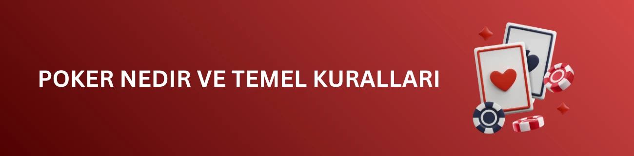 Poker Nedir ve Temel Kuralları
